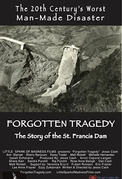 Forgotten Tragedy: The Story of the St. Francis Dam