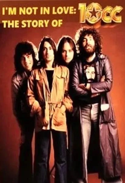 I'm Not in Love: The Story of 10cc