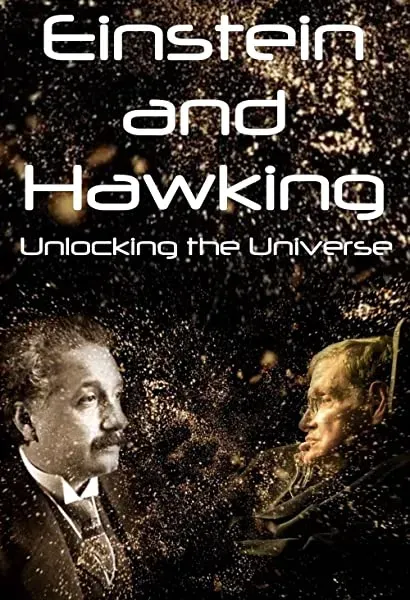 Einstein and Hawking: Unlocking the Universe