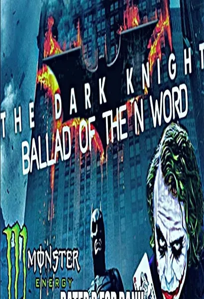 The Dark Knight: The Ballad of the N Word