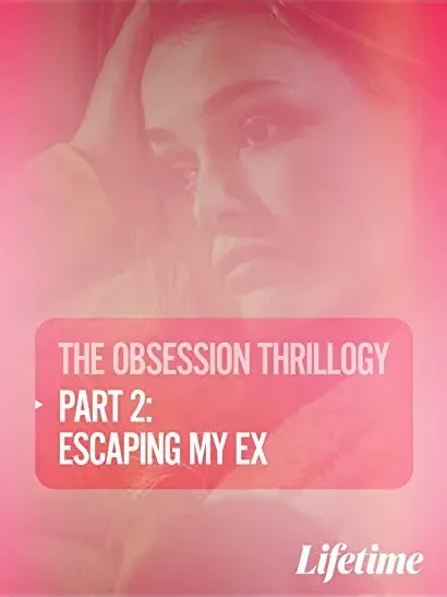 OBSESSION: Escaping My Ex