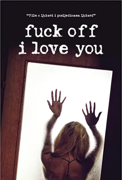 Fuck Off I Love You