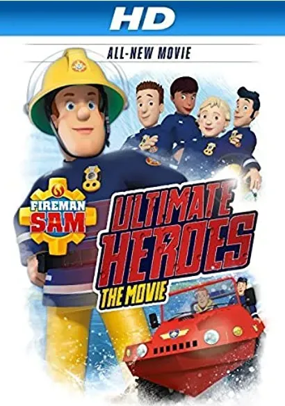 Fireman Sam: Ultimate Heroes - The Movie