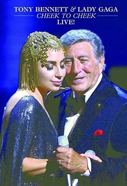 Tony Bennett & Lady Gaga: Cheek to Cheek Live!