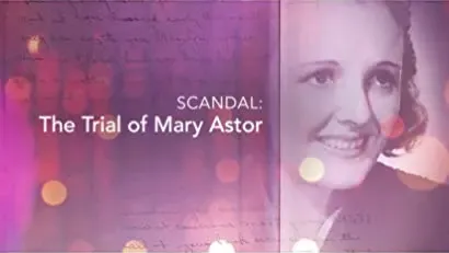 Scandal: The Trial of Mary Astor