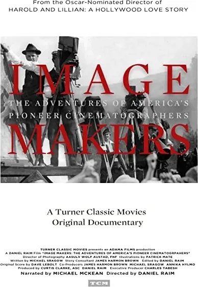 Image Makers: The Adventures of America's Pioneer Cinematographers