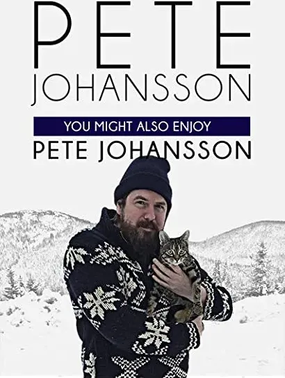 Pete Johansson: You Might also Enjoy Pete Johansson