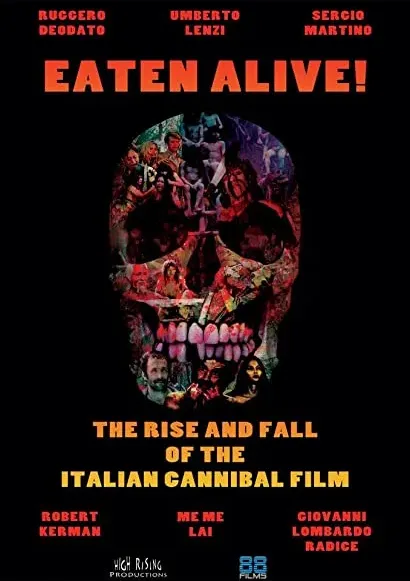 Eaten Alive! The Rise and Fall of the Italian Cannibal Film