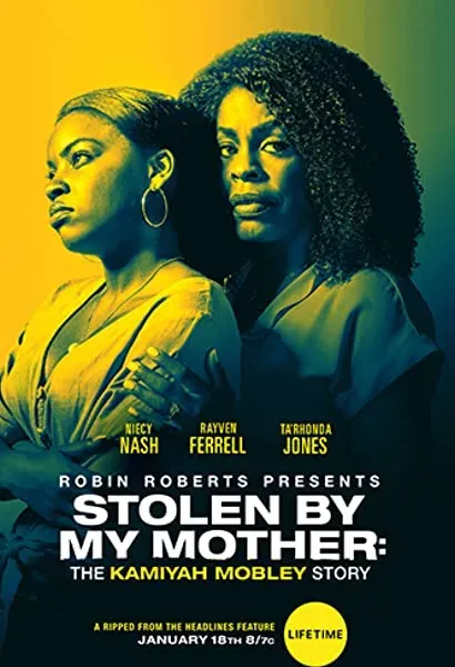 Stolen by My Mother: The Kamiyah Mobley Story