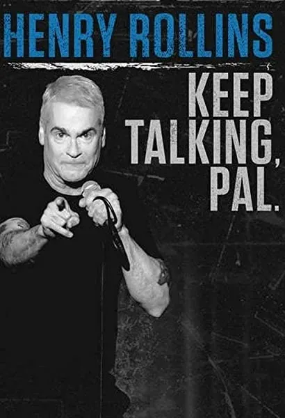 Henry Rollins: Keep Talking, Pal