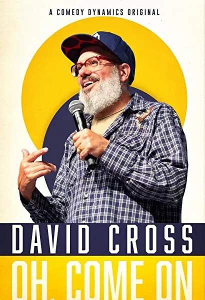 David Cross: Oh Come On