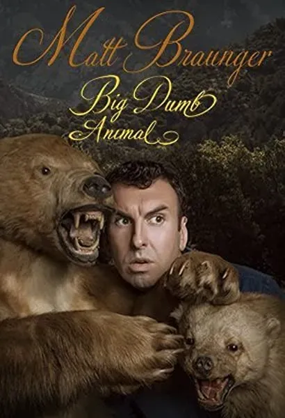 Matt Braunger: Big Dumb Animal