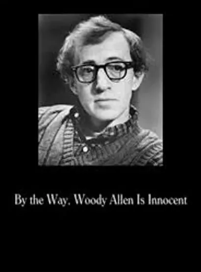 By the Way, Woody Allen Is Innocent