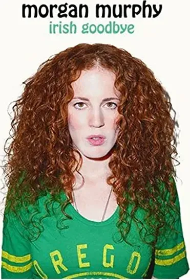 Morgan Murphy: Irish Goodbye