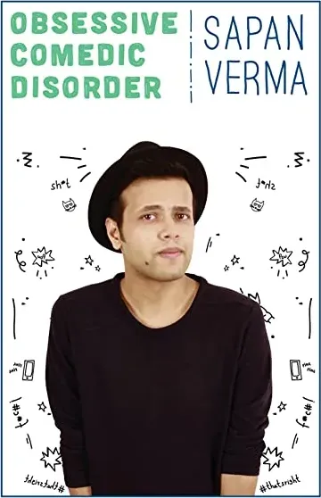 Sapan Verma: Obsessive Comedic Disorder