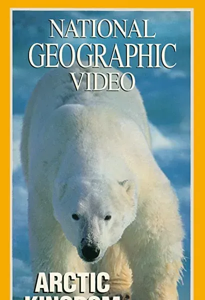 Arctic Kingdom: Life at the Edge