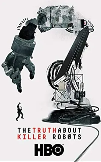 The Truth About Killer Robots