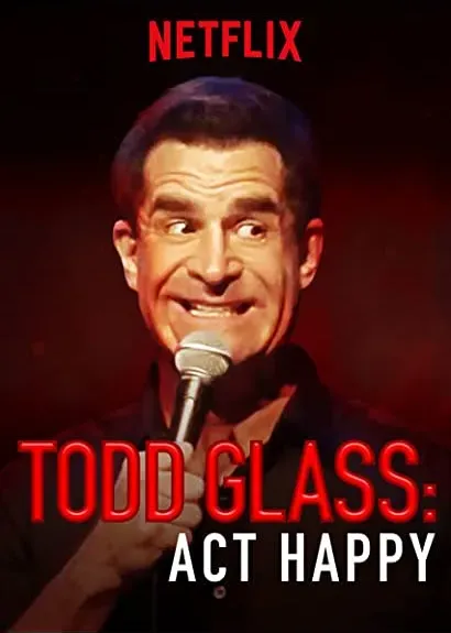 Todd Glass: Act Happy