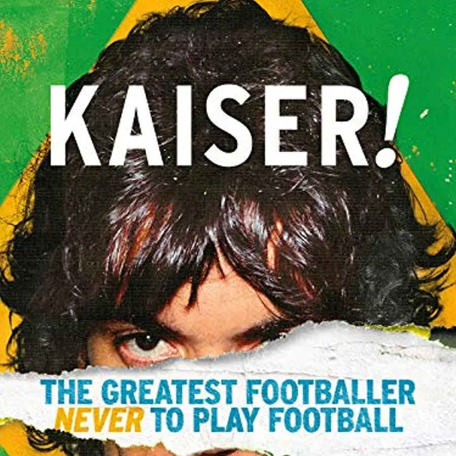 Kaiser: The Greatest Footballer Never to Play Football online