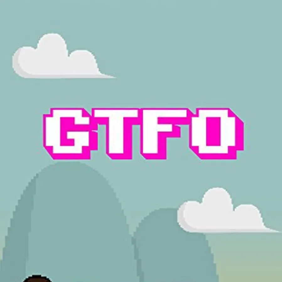 GTFO: Get the F&#% Out online