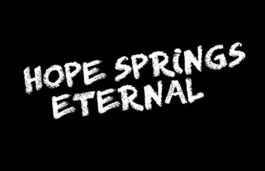 Hope Springs Eternal online