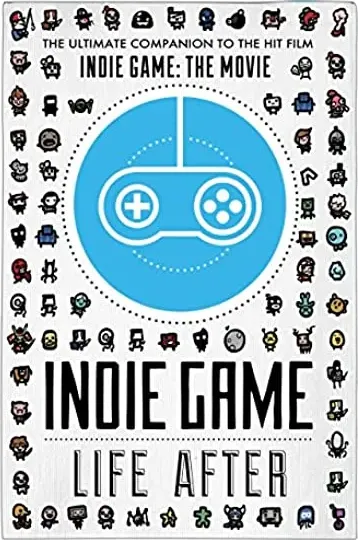 Indie Game: Life After