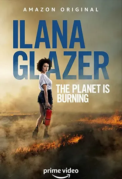Ilana Glazer: The Planet Is Burning