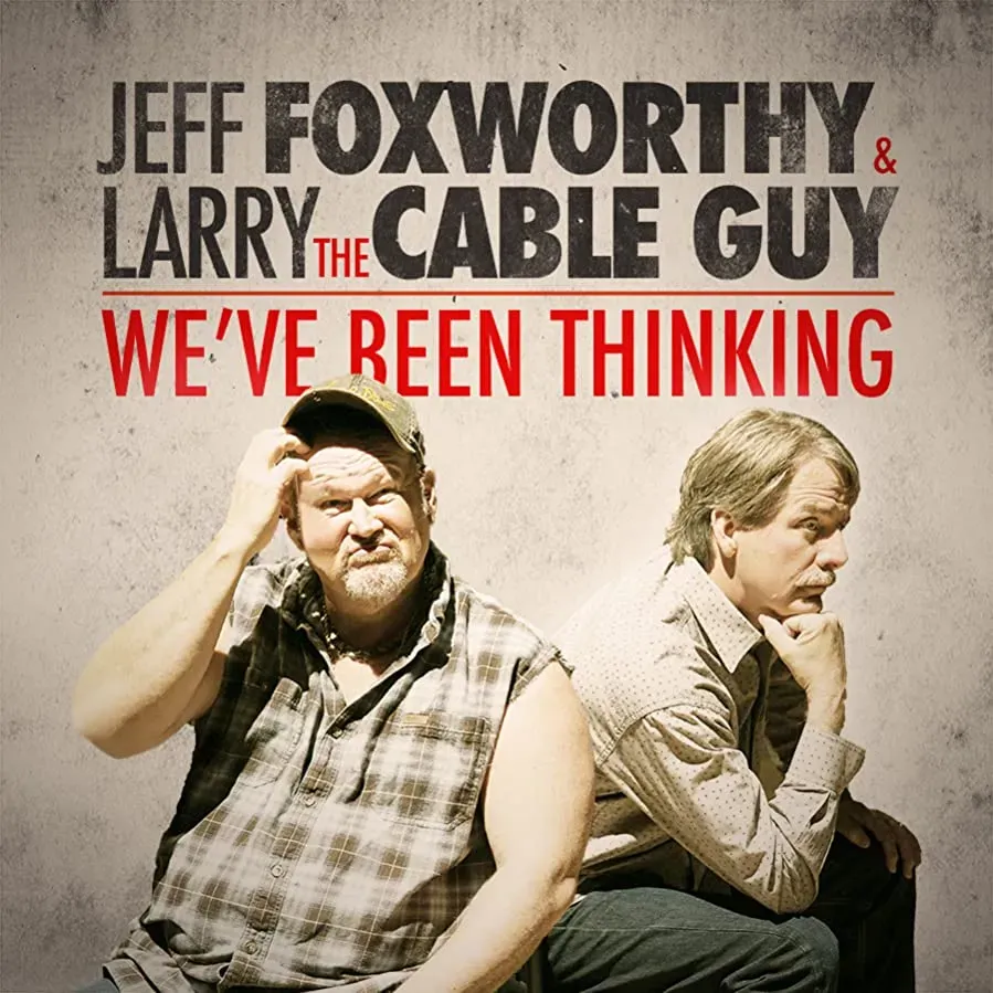 Jeff Foxworthy & Larry the Cable Guy: We've Been Thinking online