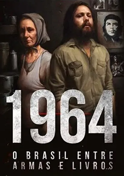 1964: O Brasil Entre Armas e Livros
