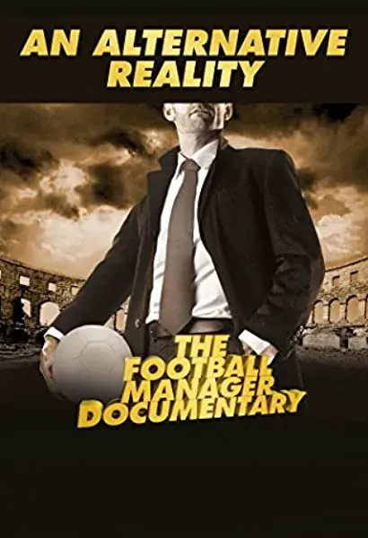 An Alternative Reality: The Football Manager Documentary
