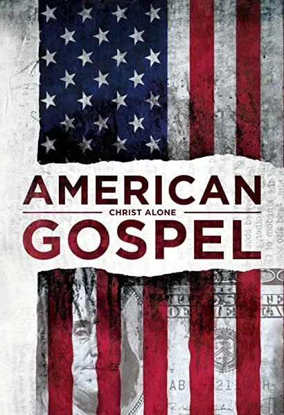 American Gospel: Christ Alone