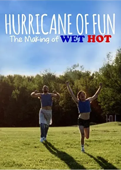 Hurricane of Fun: The Making of Wet Hot