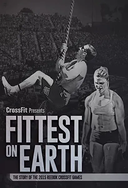 Fittest on Earth: The Story of the 2015 Reebok CrossFit Games