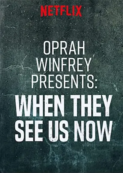Oprah Winfrey Presents: When They See Us Now