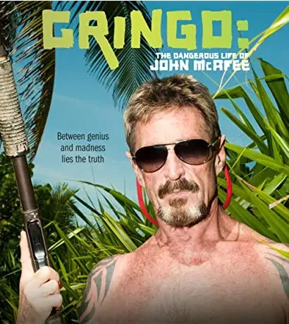 Gringo: The Dangerous Life of John McAfee
