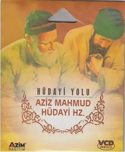 Gönül sultanlari: Azîz Mahmûd Hüdâyî - Hüdayi yolu