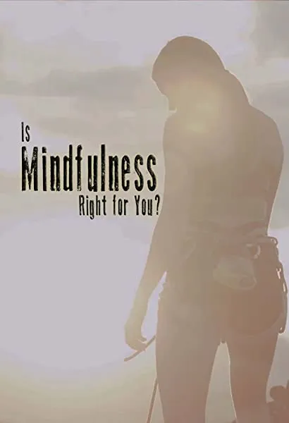 Is Mindfulness Right for You?