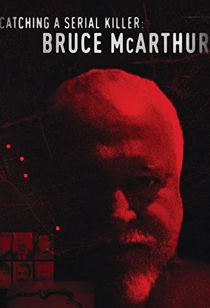 Catching a Serial Killer: Bruce McArthur