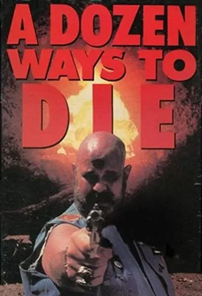 A Dozen Ways to Die!!