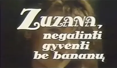 Zuzana negalinti gyventi be bananu