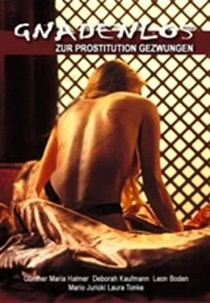 Gnadenlos - Zur Prostitution gezwungen