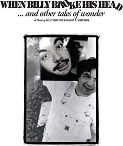 When Billy Broke His Head... and Other Tales of Wonder