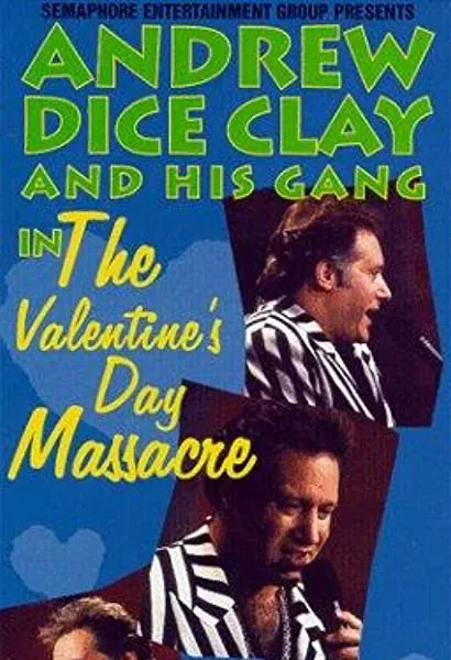 Andrew Dice Clay and His Gang Live! The Valentine's Day Massacre