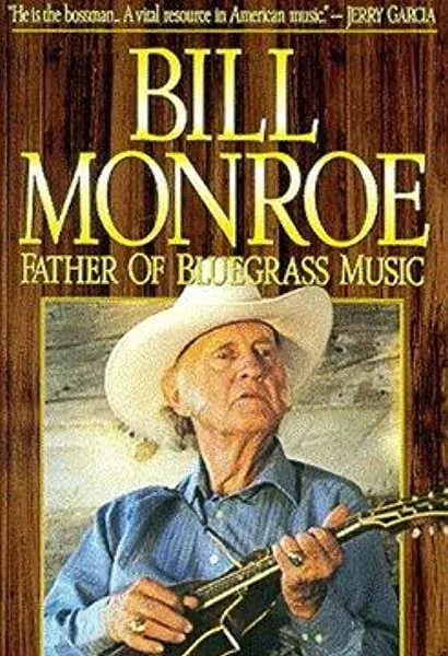 Bill Monroe: Father of Bluegrass Music