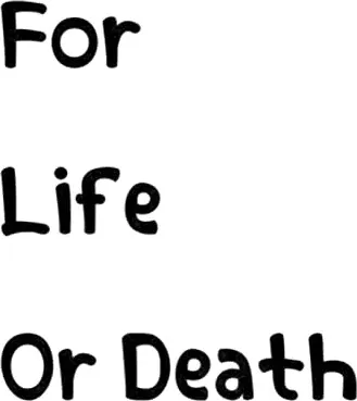 For Life or Death