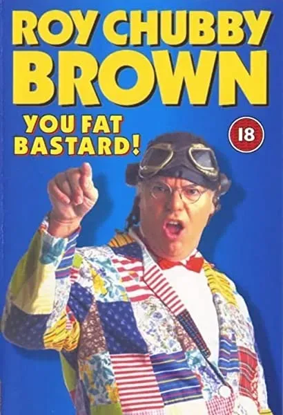 Roy Chubby Brown: You Fat Bastard!