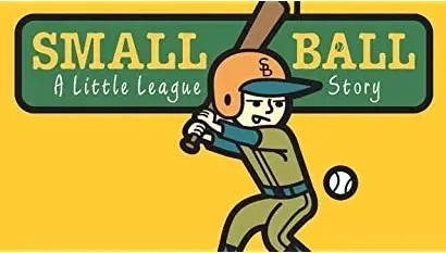 Small Ball: A Little League Story