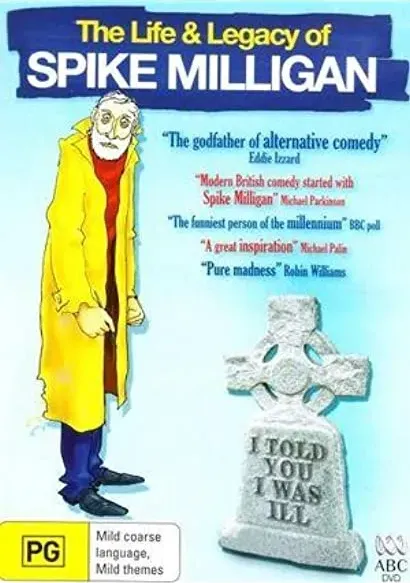 I Told You I Was Ill: The Life and Legacy of Spike Milligan