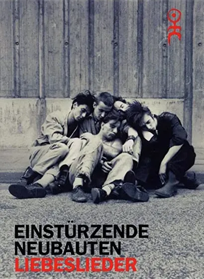 Liebeslieder: Einstürzende Neubauten