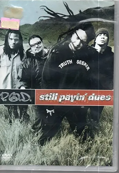 P.O.D.: Still Payin' Dues